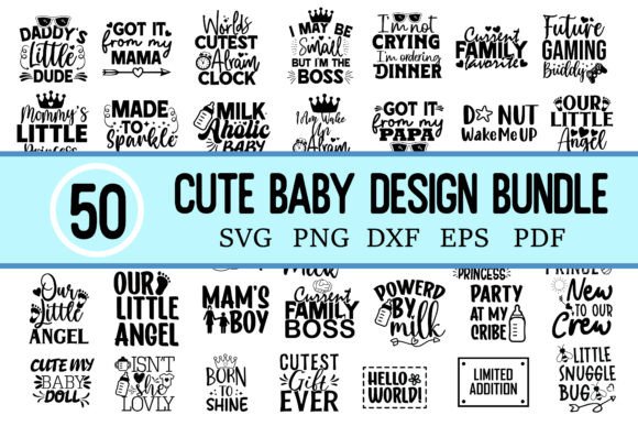50 Cute Newborn Baby SVG Quote Bundle: Graphics for Crafts & Local Branding