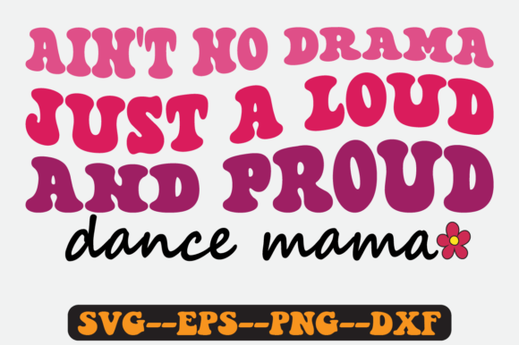 Ain’t No Drama Just a Loud and Proud SVG