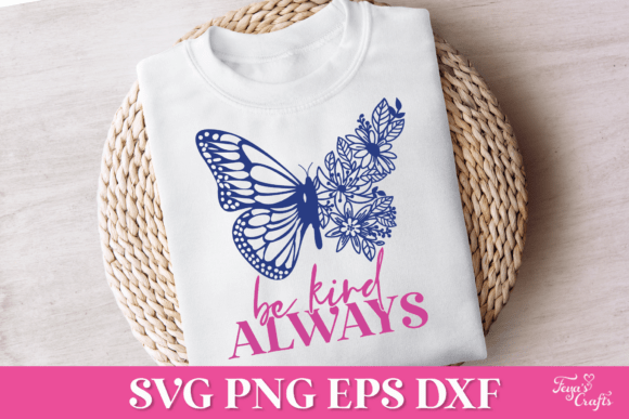 Be Kind Always Butterfly SVG Quote: Graphics for Crafts