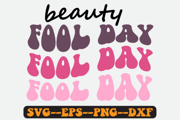 Beauty Fool Day Quote Retro SVG Design for Crafts & Graphics