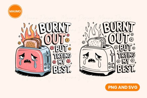 Burnt Out Funny Quote, Motivational SVG