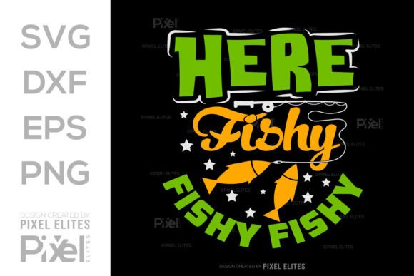 Here Fishy Fishy Fishy SVG Quote Design for Crafts & Graphics