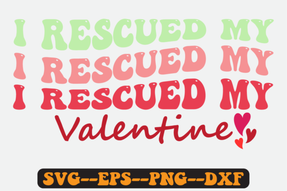 I Rescued My Valentine Retro SVG: Graphics for Crafts