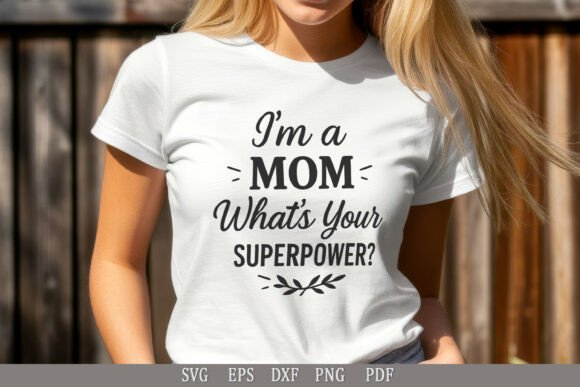 I’m a Mom SVG Graphics for Crafts