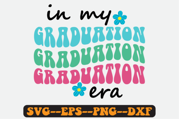 In My Graduation Era Quote Retro SVG: Graphics for Crafts