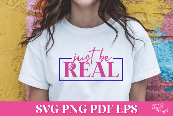 Just Be Real SVG Quote: Graphics for Authentic Local Branding