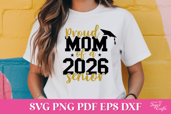 Proud Mom of a 2026 Senior SVG Graphics for Crafts