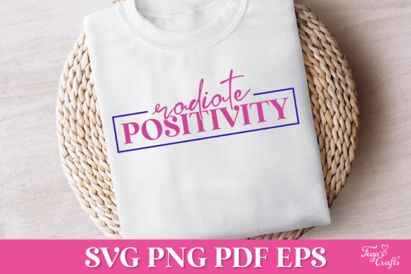 Radiate Positivity SVG Quote — Graphics for Crafts & Digital Sellers