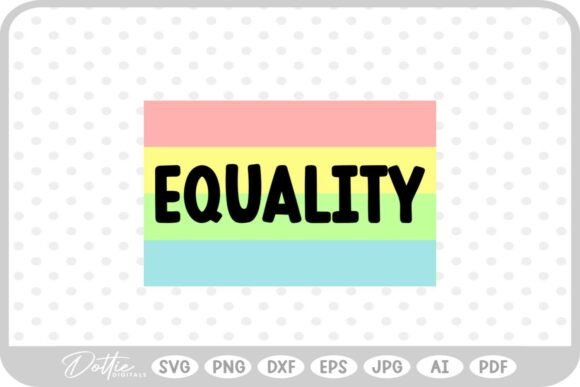 Rainbow Equality Quote Pride Graphics for Crafts