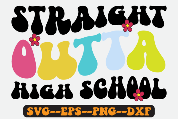 Straight Outta High School Retro SVG Graphics for Crafts