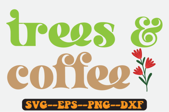 Trees Coffee Quote Retro SVG Graphics for Crafts