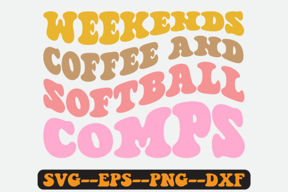 Weekends Coffee and Softball Comps SVG