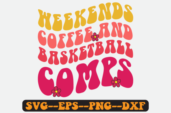 Weekends Coffee & Basketball Comps SVG: Graphics for Crafts