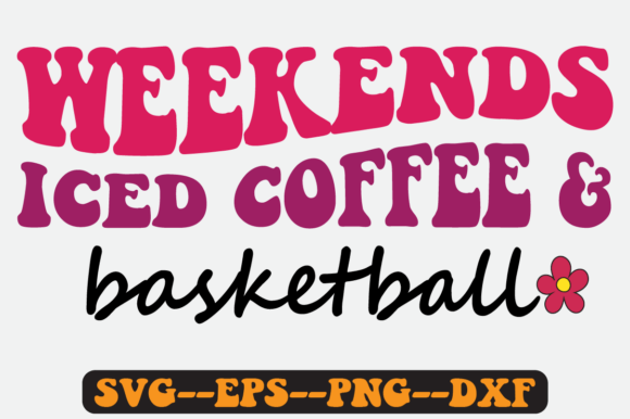 Weekends Iced Coffee & Basketball SVG Graphics