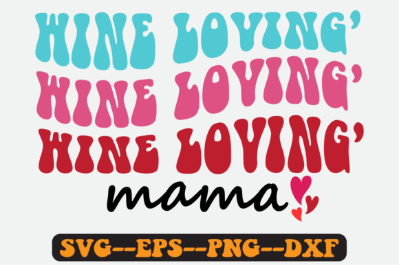 Wine Loving Mama Retro SVG Graphics for Crafts