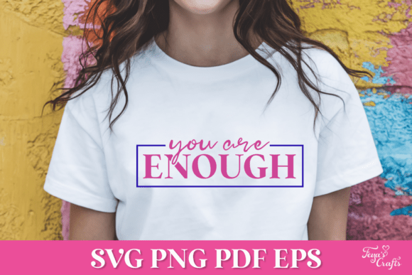 You Are Enough SVG Quote: Graphics for Crafts
